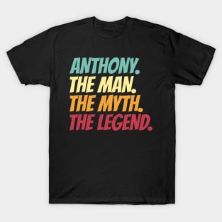 Anthony The Man The Myth The Legend T-Shirt